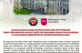 Adana Barosu Başkanlığı ile İngiltere Nottingham Trent Üniversitesi Hukuk Fakültesi arasında hukuk projelerinde uluslararası işbirliği niyet bildirgeleri imzalandı