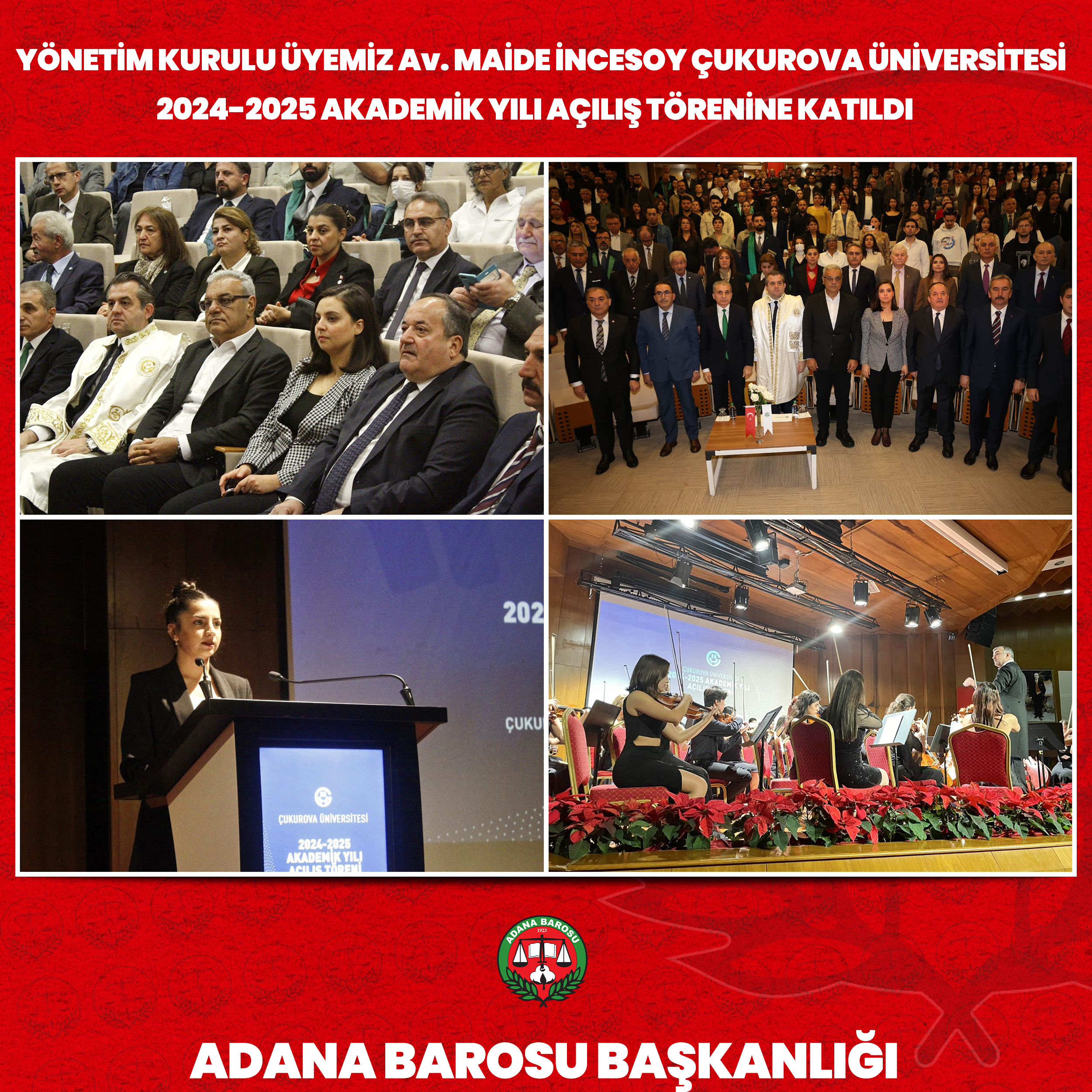 YÖNETİM KURULU ÜYEMİZ Av. MAİDE İNCESOY ÇUKUROVA ÜNİVERSİTESİ 2024-2025 AKADEMİK YILI AÇILIŞ TÖRENİNE KATILDI