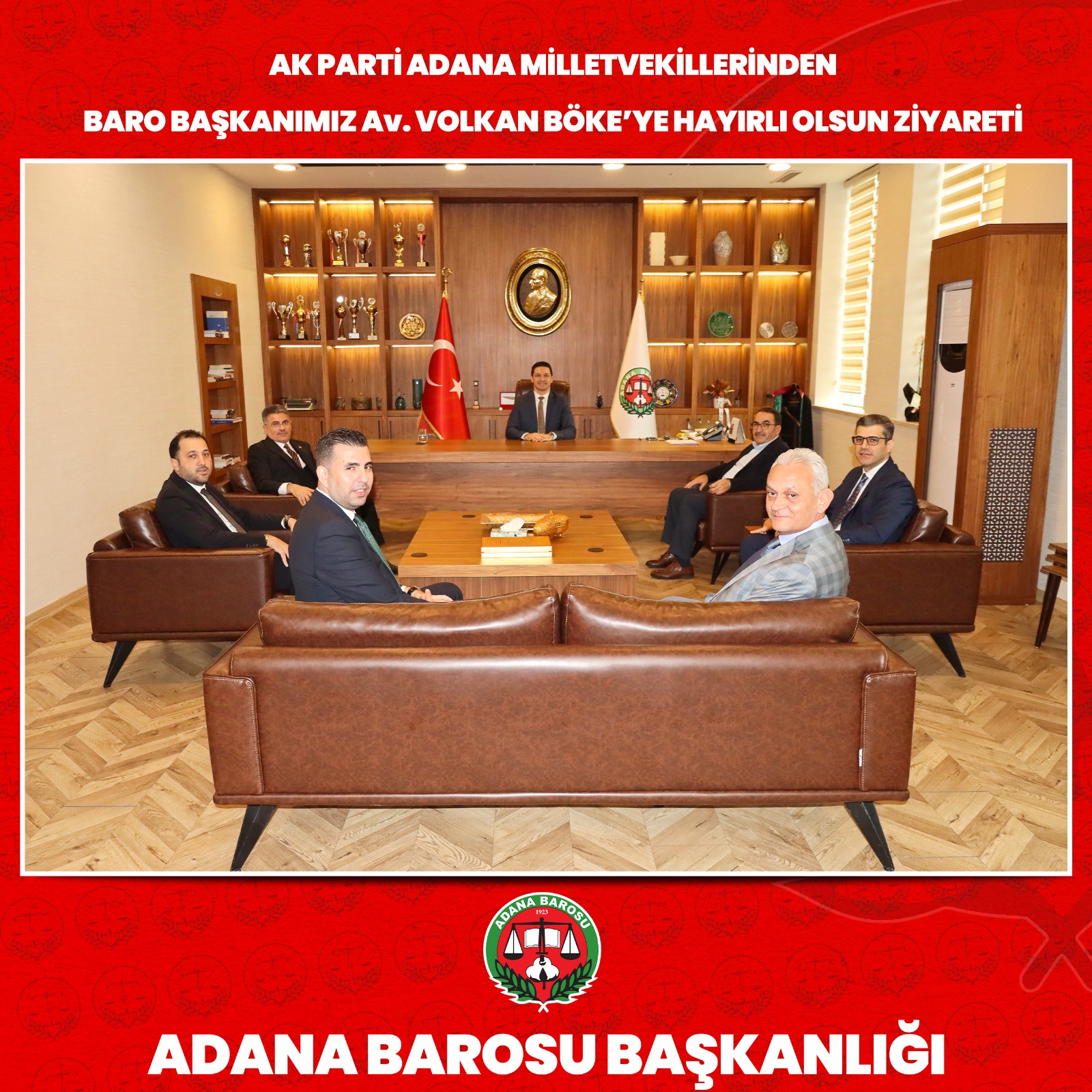 AK PARTİ ADANA MİLLETVEKİLLERİNDEN BARO BAŞKANIMIZ Av. VOLKAN BÖKE’YE HAYIRLI OLSUN ZİYARETİ