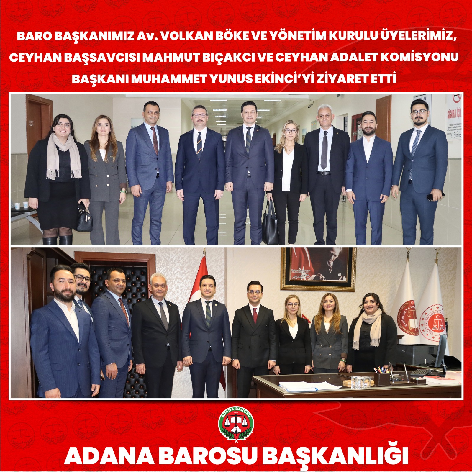 BARO BAŞKANIMIZ Av. VOLKAN BÖKE VE YÖNETİM KURULU ÜYELERİMİZ, CEYHAN BAŞSAVCISI MAHMUT BIÇAKCI VE CEYHAN ADALET KOMİSYONU BAŞKANI MUHAMMET YUNUS EKİNCİ’Yİ ZİYARET ETTİ
