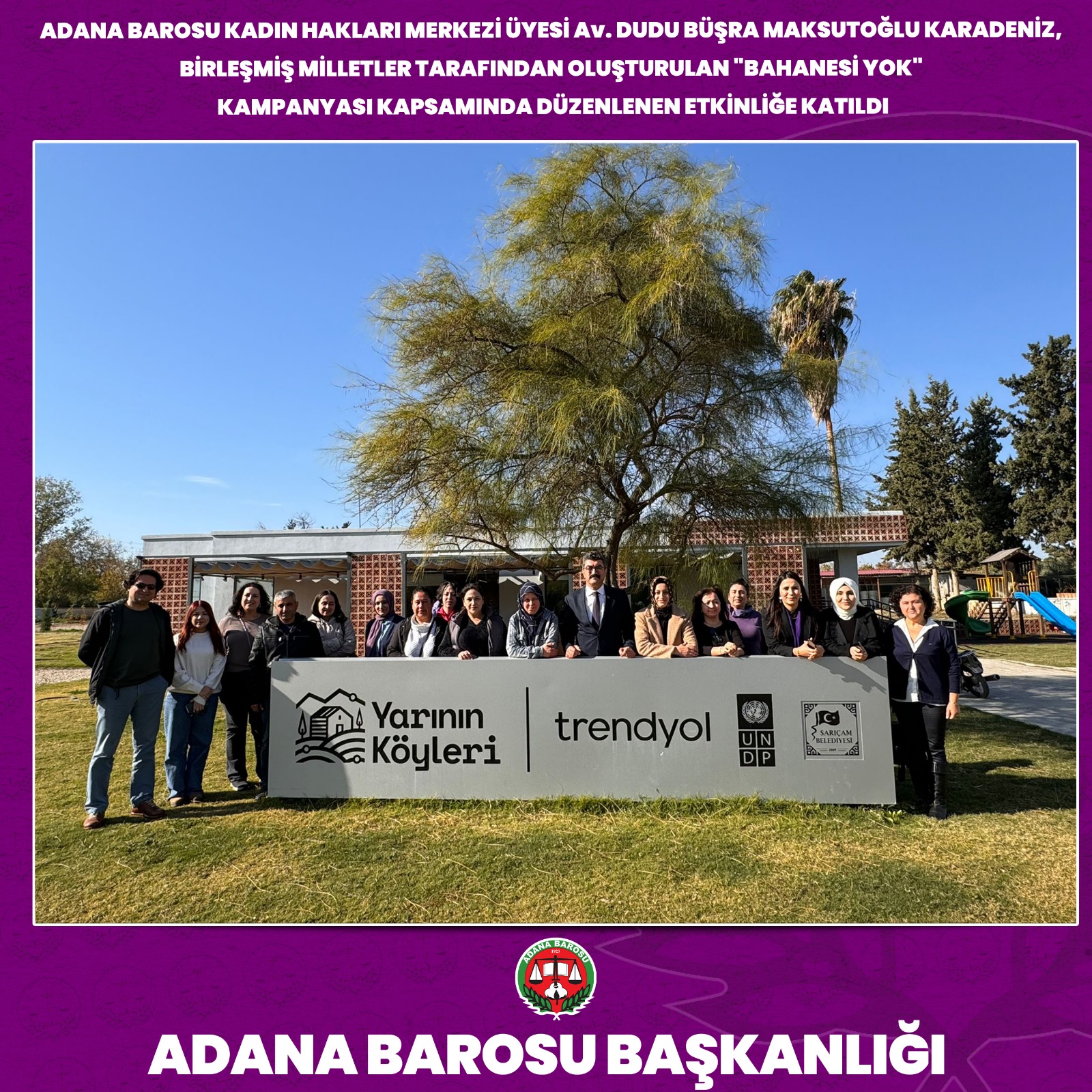 ADANA BAROSU KADIN HAKLARI MERKEZİ ÜYESİ Av. DUDU BÜŞRA MAKSUTOĞLU KARADENİZ, BİRLEŞMİŞ MİLLETLER TARAFINDAN OLUŞTURULAN 