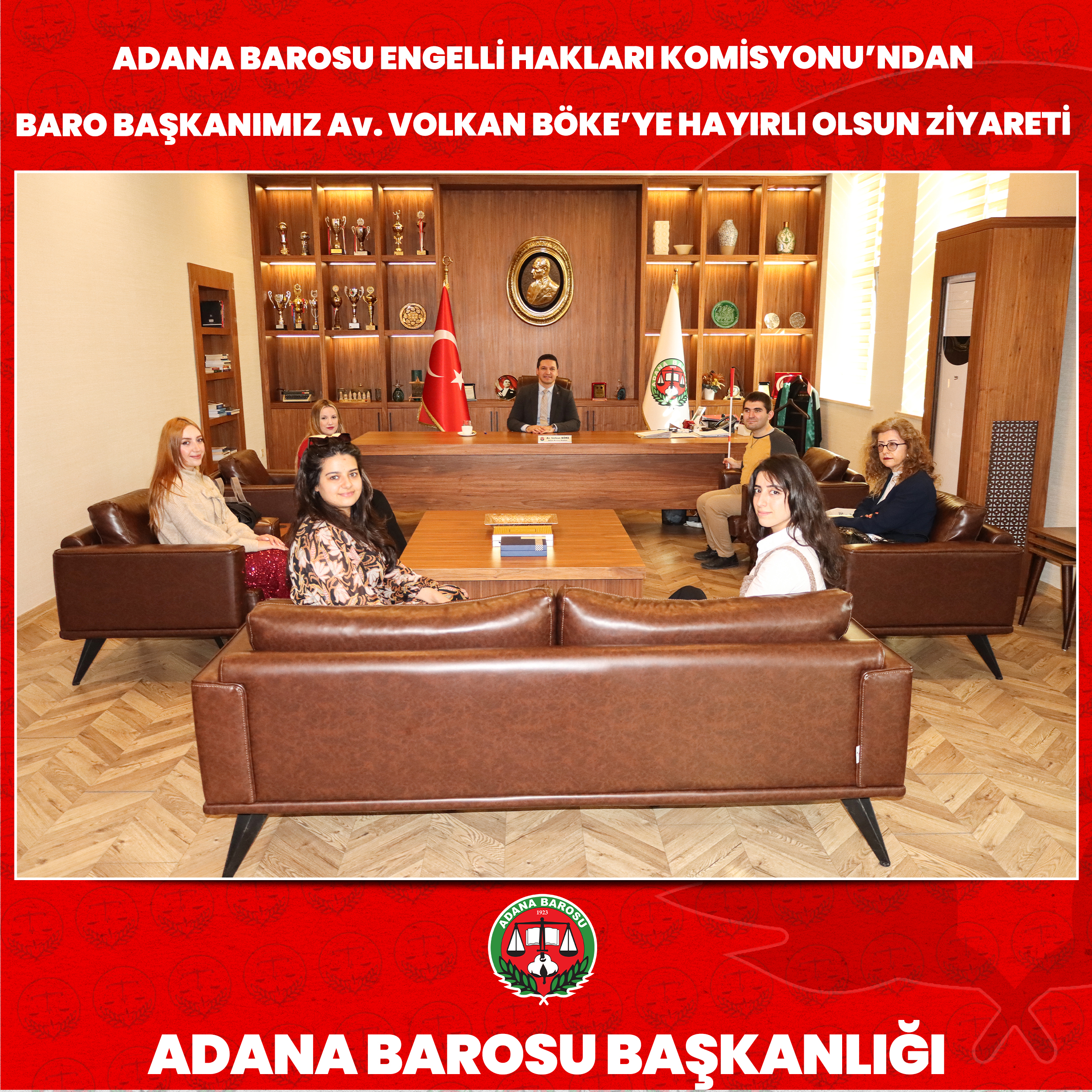 ADANA BAROSU ENGELLİ HAKLARI KOMİSYONU’NDAN BARO BAŞKANIMIZ Av. VOLKAN BÖKE’YE HAYIRLI OLSUN ZİYARETİ