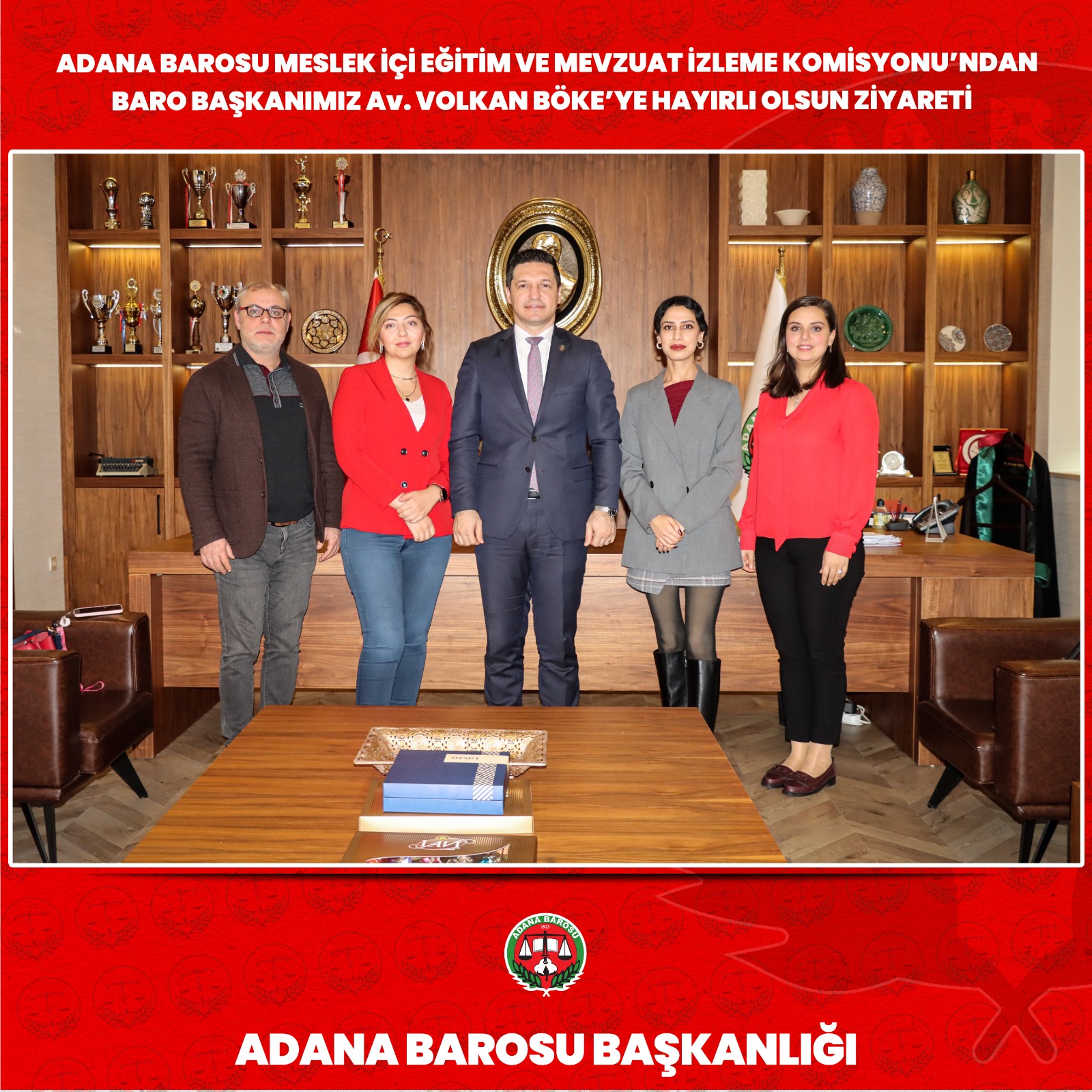 ADANA BAROSU MESLEK İÇİ EĞİTİM VE MEVZUAT İZLEME KOMİSYONU’NDAN BARO BAŞKANIMIZ Av. VOLKAN BÖKE’YE HAYIRLI OLSUN ZİYARETİ