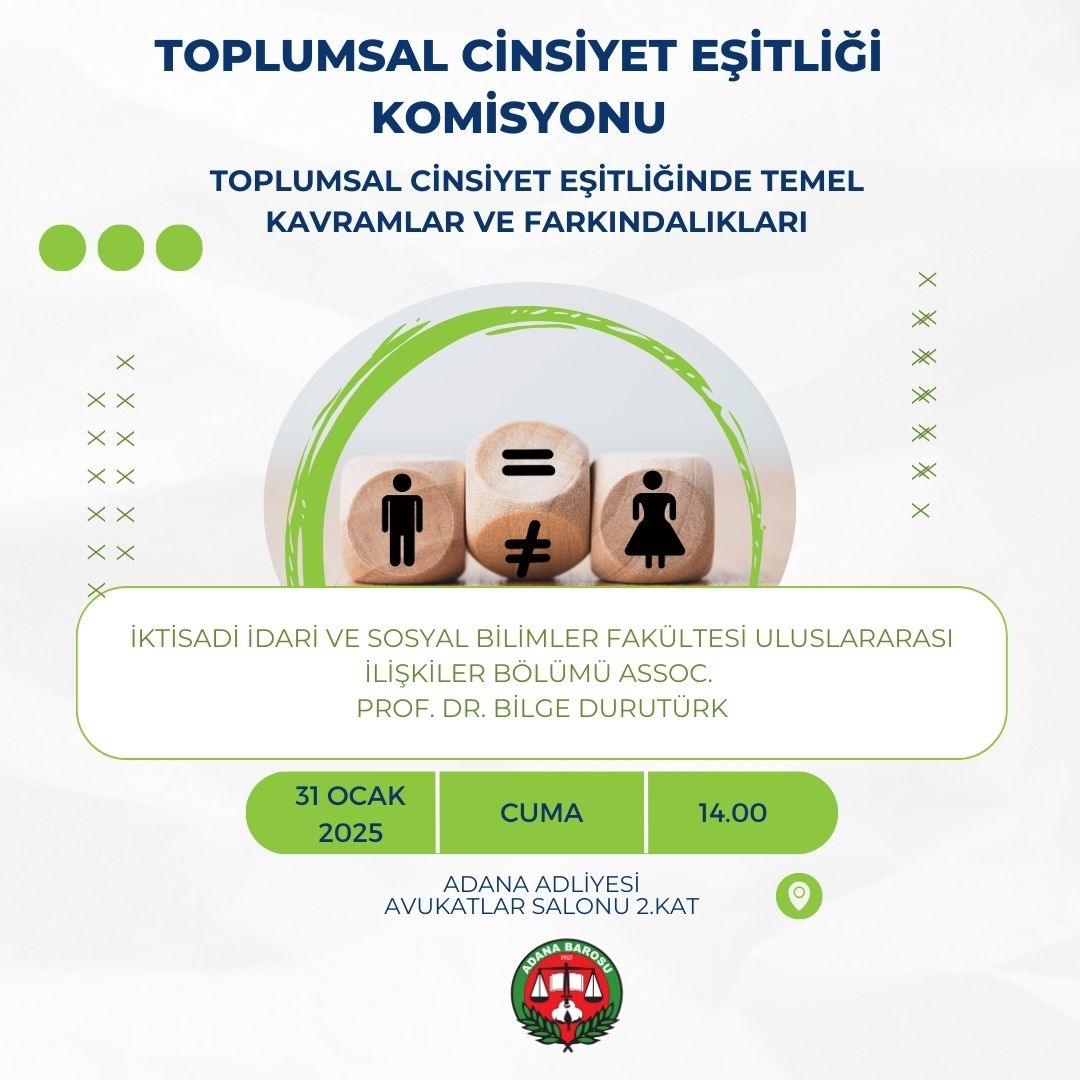 ADANA BAROSU TOPLUMSAL CİNSİYET EŞİTLİĞİ KOMİSYONU TARAFINDAN “TOPLUMSAL CİNSİYET EŞİTLİĞİNDE TEMEL KAVRAMLAR VE FARKINDALIKLARI” EĞİTİMİ DÜZENLENECEK