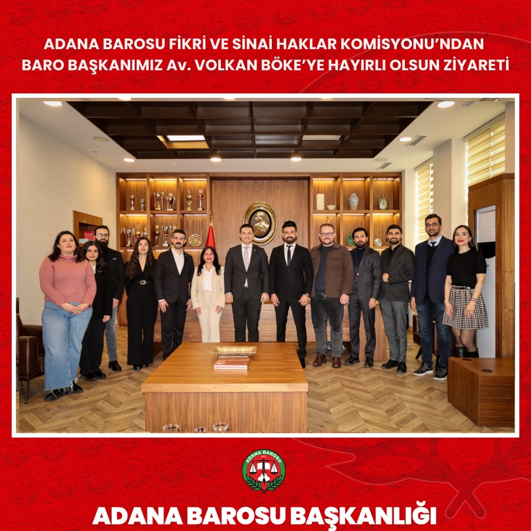 ADANA BAROSU FİKRİ VE SİNAİ HAKLAR KOMİSYONU’NDAN BARO BAŞKANIMIZ Av. VOLKAN BÖKE’YE HAYIRLI OLSUN ZİYARETİ