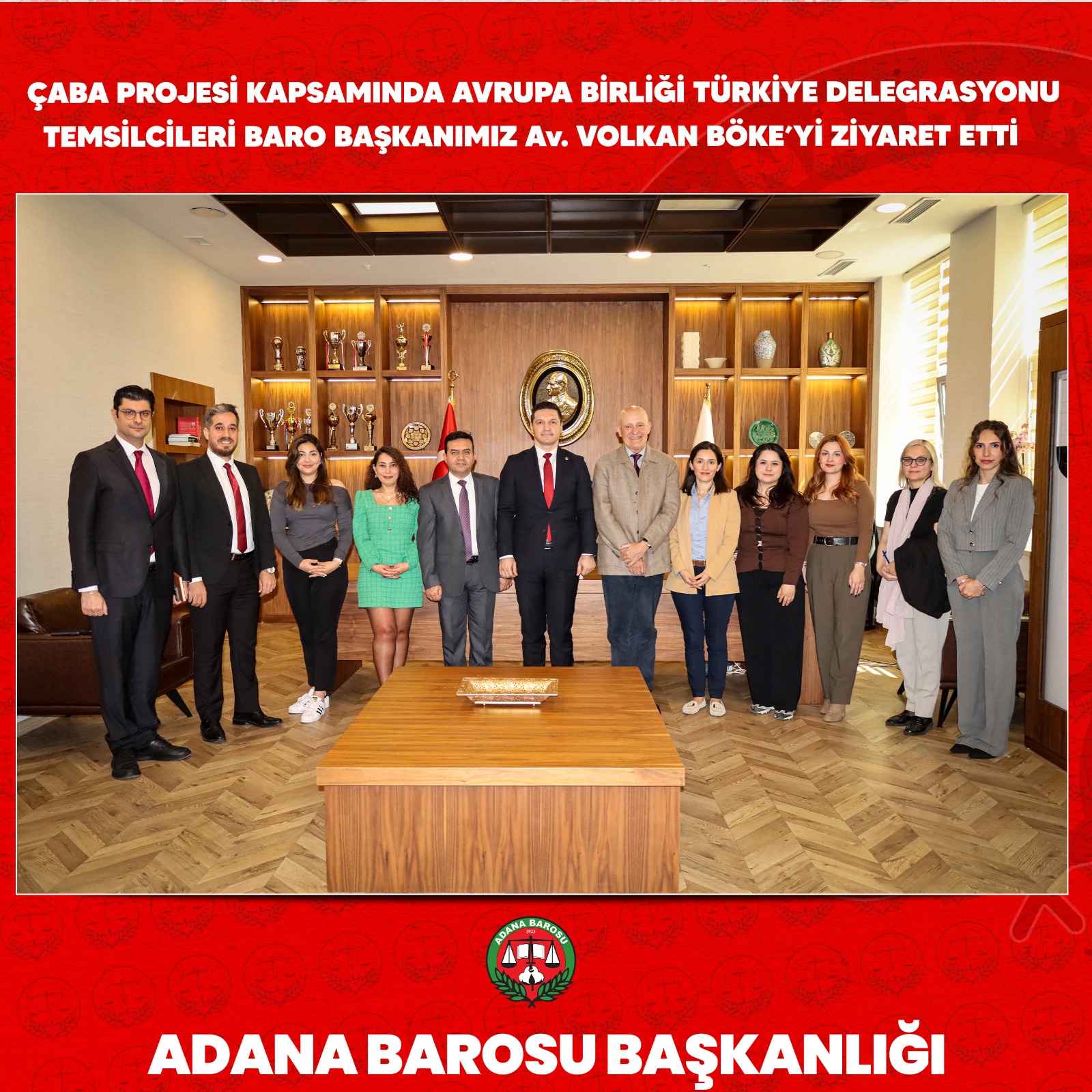 ÇABA PROJESİ KAPSAMINDA AVRUPA BİRLİĞİ TÜRKİYE DELEGRASYONU TEMSİLCİLERİ BARO BAŞKANIMIZ Av. VOLKAN BÖKE’Yİ ZİYARET ETTİ