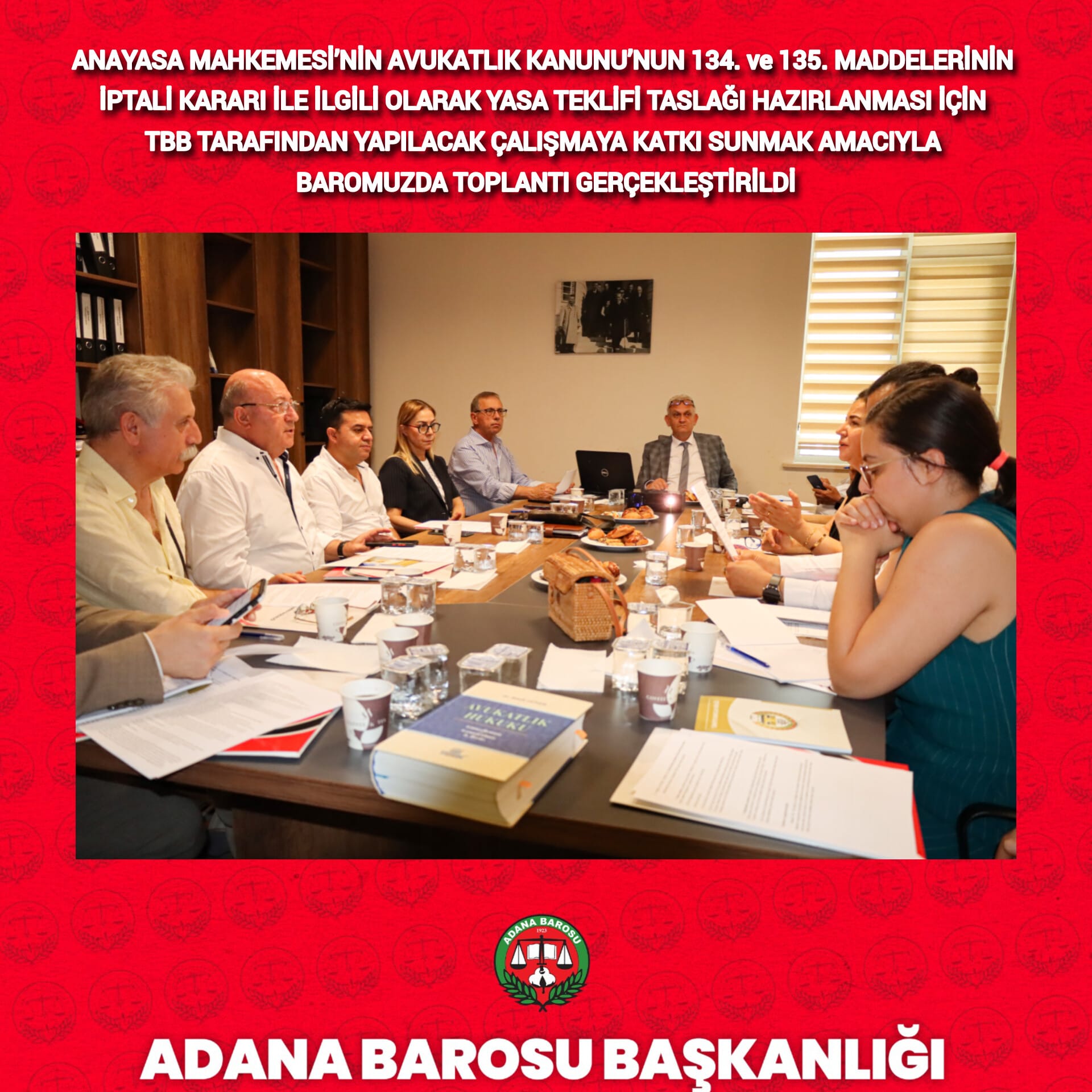 ANAYASA MAHKEMESİ’NİN AVUKATLIK KANUNU’NUN 134. ve 135. MADDELERİNİN İPTALİ KARARI İLE İLGİLİ OLARAK YASA TEKLİFİ TASLAĞI HAZIRLANMASI İÇİN TBB TARAFINDAN YAPILACAK ÇALIŞMAYA KATKI SUNMAK AMACIYLA BAROMUZDA TOPLANTI GERÇEKLEŞTİRİLDİ