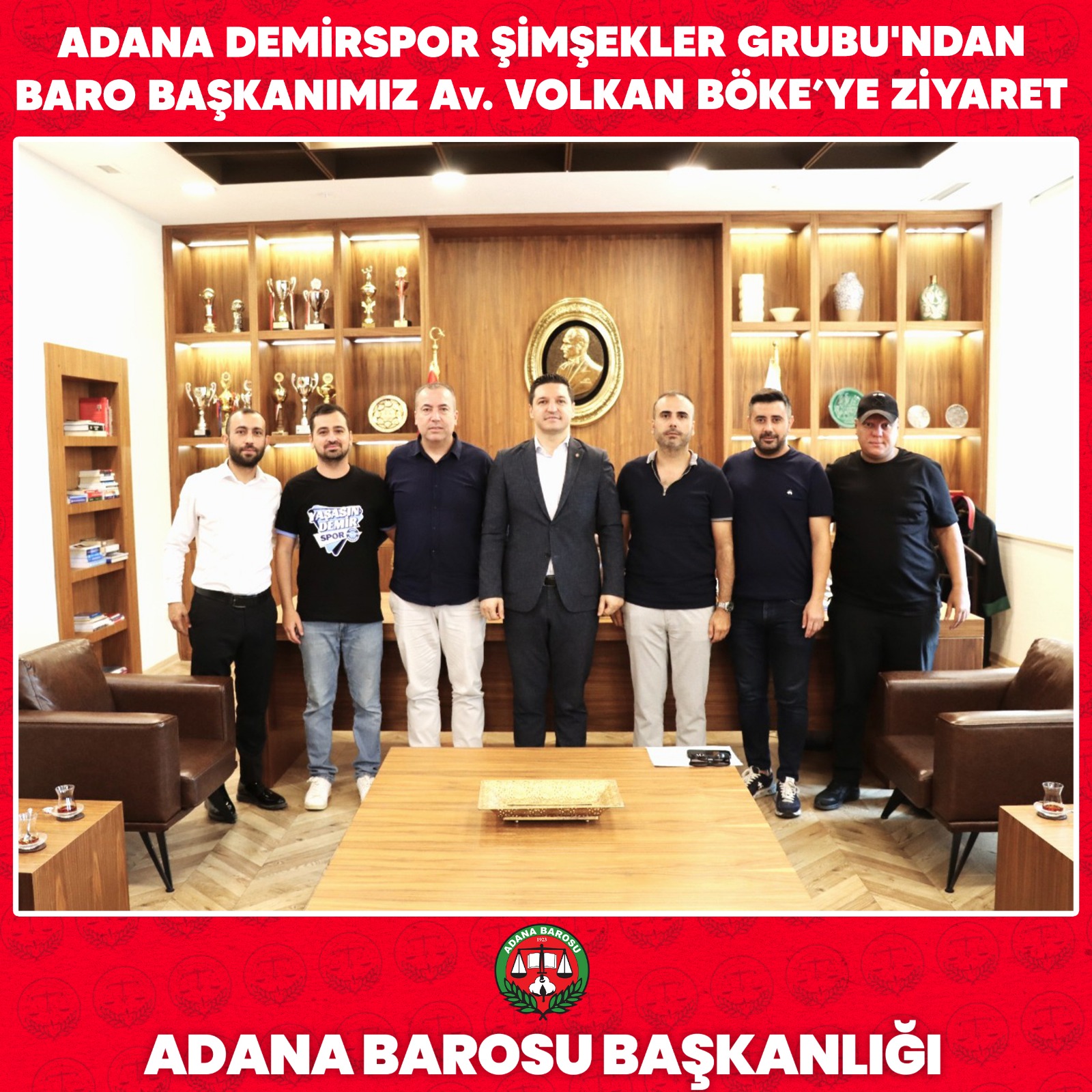 ADANA DEMİRSPOR ŞİMŞEKLER GRUBU'NDAN BARO BAŞKANIMIZ Av. VOLKAN BÖKE’YE ZİYARET 