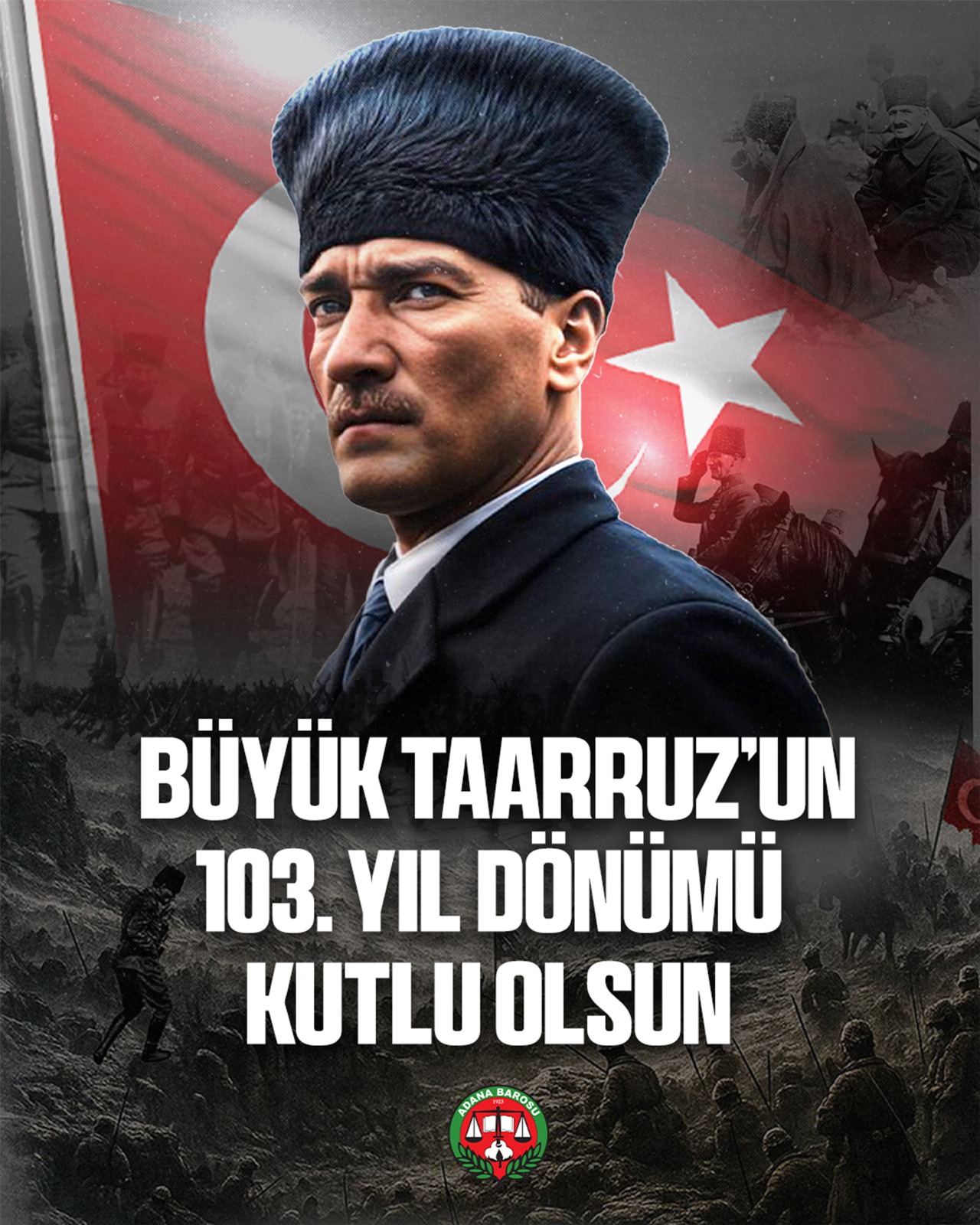 BÜYÜK TAARRUZ’UN 103. YIL DÖNÜMÜ