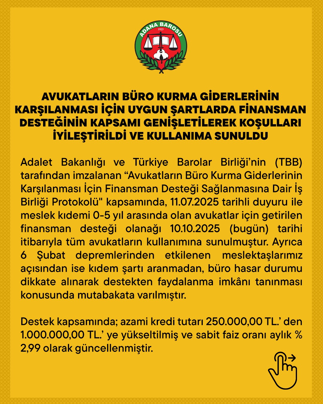 AVUKATLARIN BÜRO KURMA GİDERLERİNİN KARŞILANMASI İÇİN UYGUN ŞARTLARDA FİNANSMAN DESTEĞİNİN KAPSAMI GENİŞLETİLEREK KOŞULLARI İYİLEŞTİRİLDİ VE KULLANIMA SUNULDU