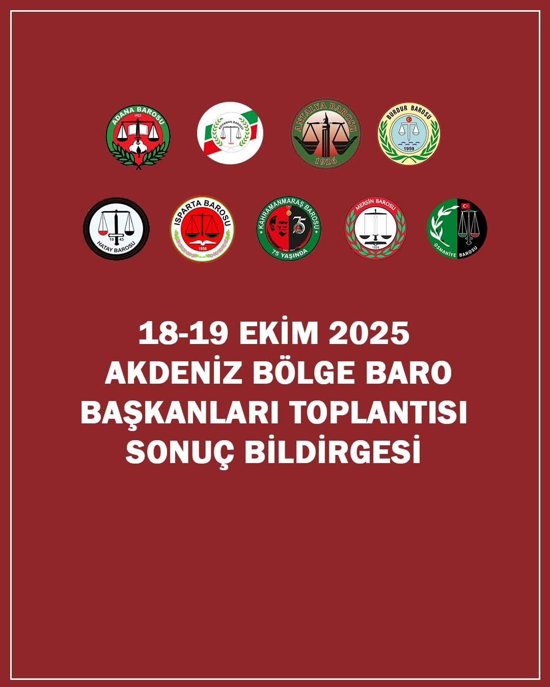 AKDENİZ BARO BAŞKANLARI TOPLANTISI SONUÇ BİLDİRGESİ
