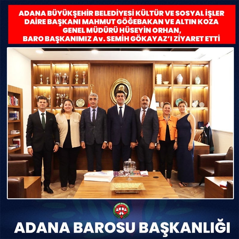 ADANA BÜYÜKŞEHİR BELEDİYESİ KÜLTÜR VE SOSYAL İŞLER DAİRE BAŞKANI MAHMUT GÖGEBAKAN VE ALTIN KOZA GENEL MÜDÜRÜ HÜSEYİN ORHAN, BARO BAŞKANIMIZ Av. SEMİH GÖKAYAZ’I ZİYARET ETTİ