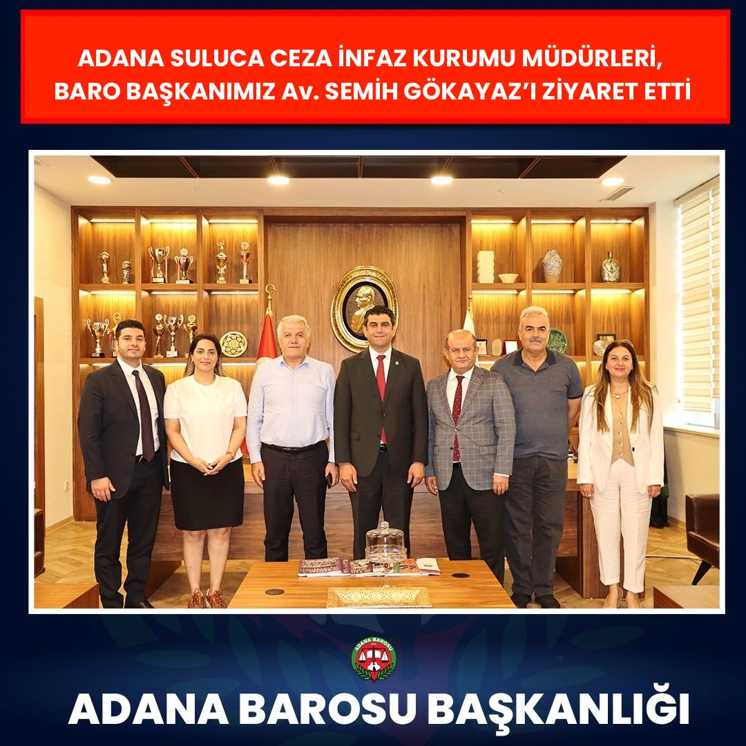 ADANA SULUCA CEZA İNFAZ KURUM MÜDÜRLERİ, BARO BAŞKANIMIZ AV. SEMİH GÖKAYAZ’I ZİYARET ETTİ