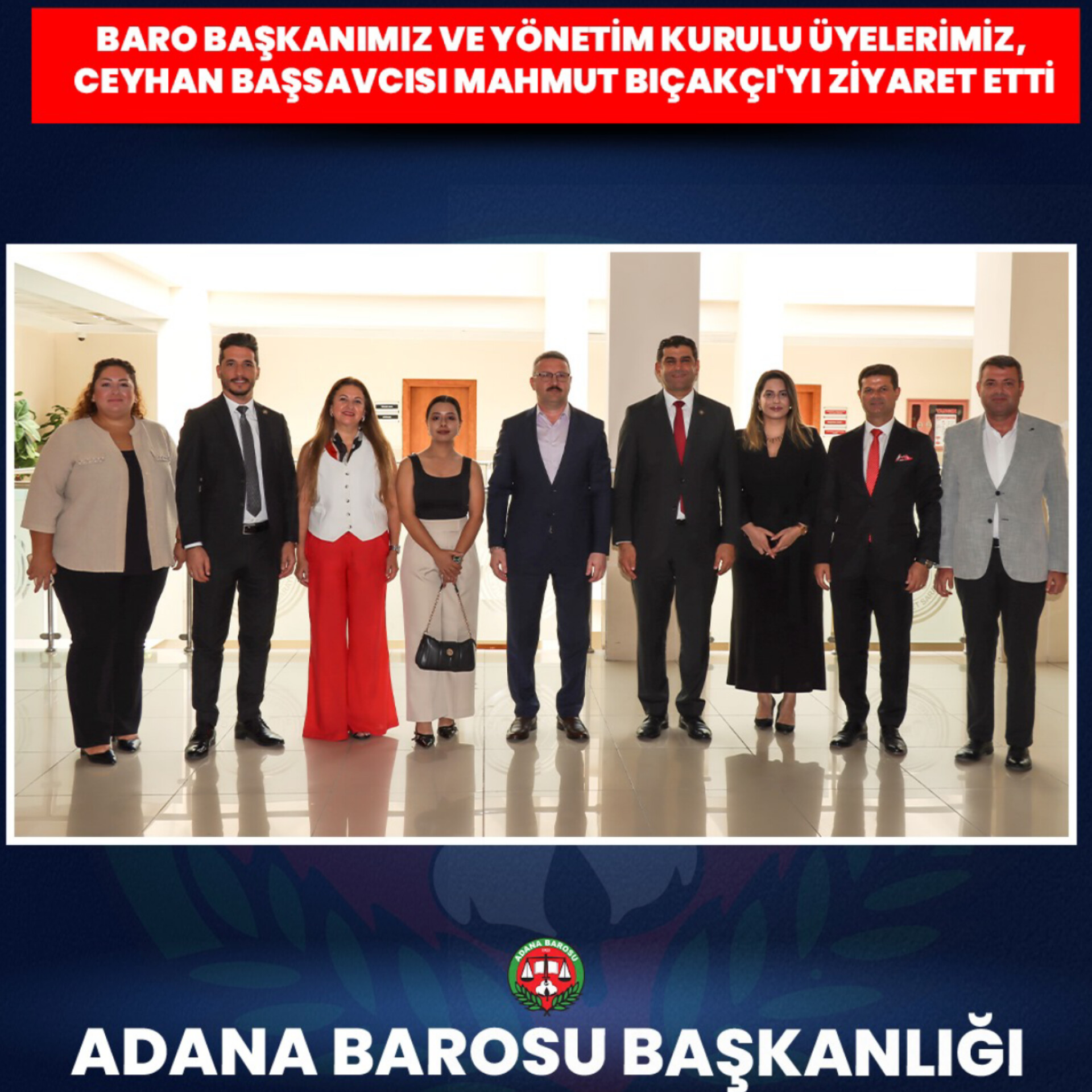 BARO BAŞKANIMIZ VE YÖNETİM KURULU ÜYELERİMİZ, CEYHAN BAŞSAVCISI MAHMUT BIÇAKÇI'YI ZİYARET ETTİ