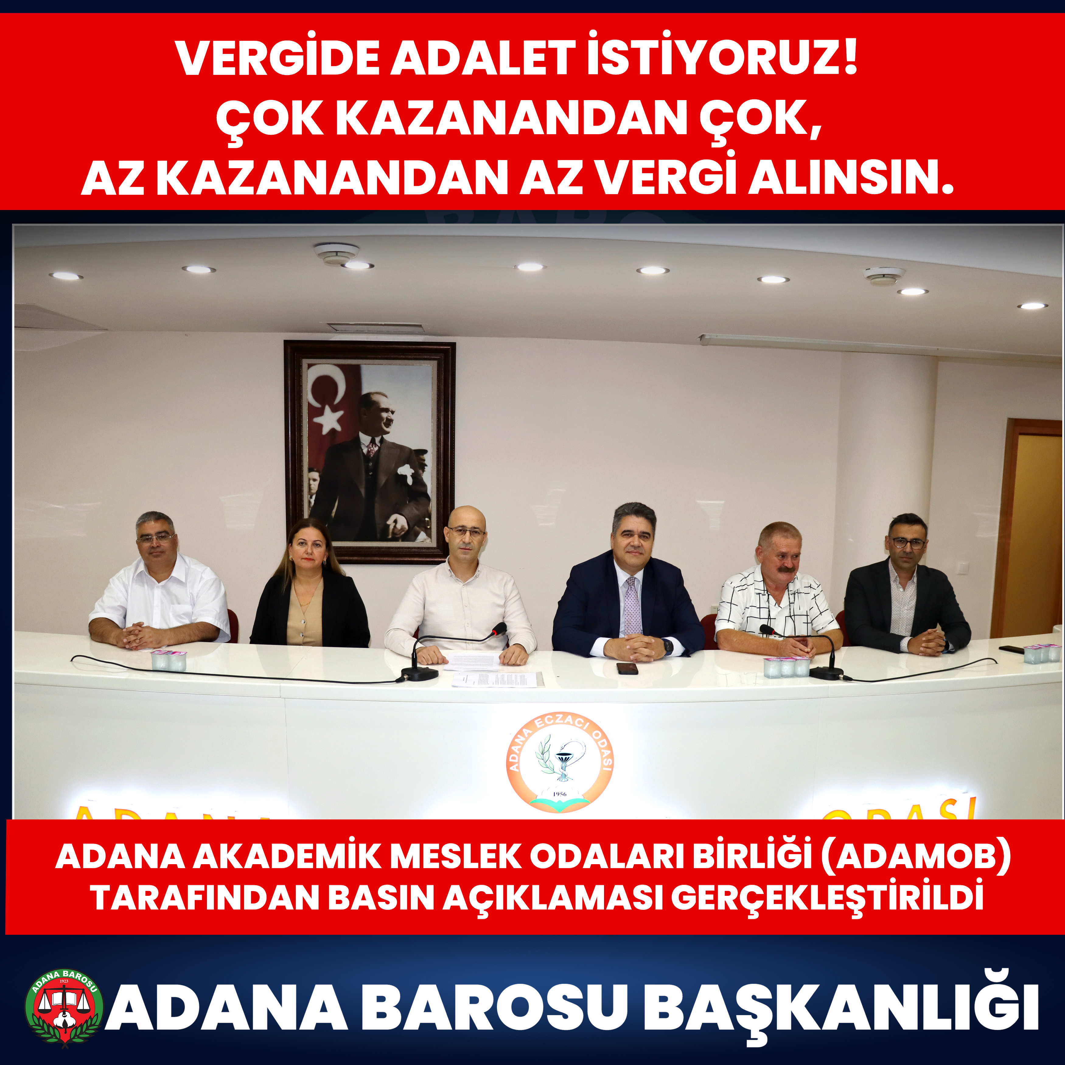 VERGİDE ADALET İSTİYORUZ. ÇOK KAZANANDAN ÇOK, AZ KAZANANDAN AZ VERGİ ALINSIN   ADANA AKADEMİK MESLEK ODALARI BİRLİĞİ (ADAMOB) TARAFINDAN BASIN AÇIKLAMASI GERÇEKLEŞTİRİLDİ
