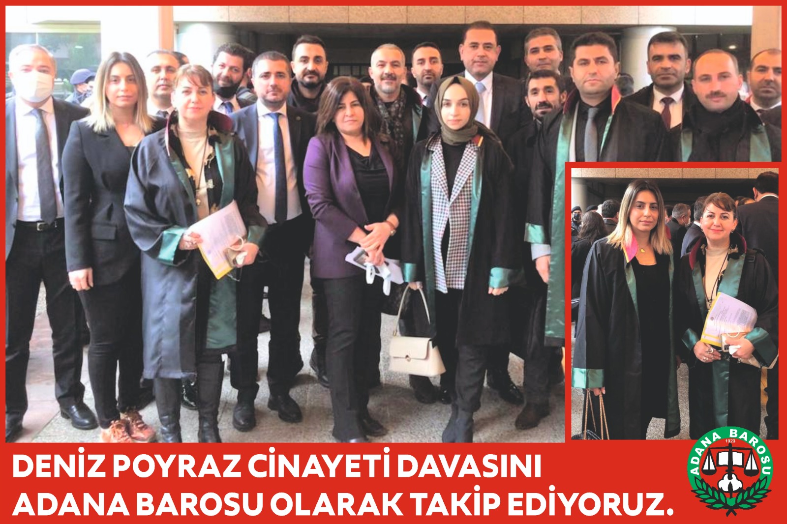 DENİZ POYRAZ CİNAYETİ DAVASINI ADANA BAROSU OLARAK TAKİP EDİYORUZ