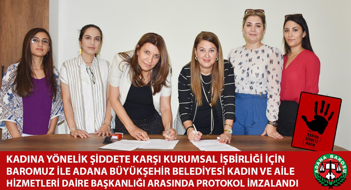 KADINA YÖNELİK ŞİDDETE KARŞI KURUMSAL İŞBİRLİĞİ İÇİN, BAROMUZ İLE ADANA BÜYÜKŞEHİR BELEDİYESİ KADIN VE AİLE HİZMETLERİ DAİRE BAŞKANLIĞI ARASINDA PROTOKOL İMZALANDI