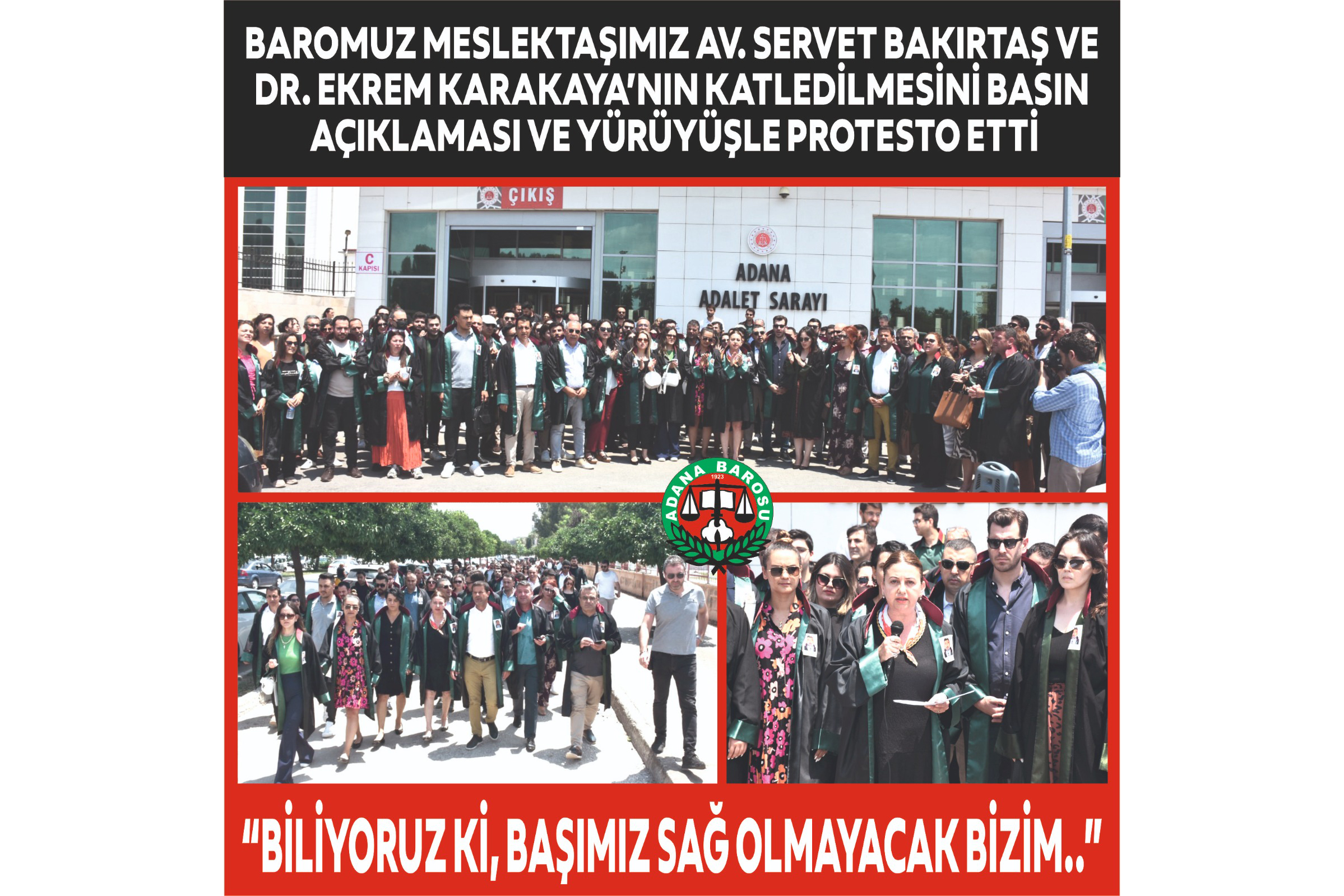 BAROMUZ MESLEKTAŞIMIZ AV. SERVET BAKIRTAŞ VE DR. EKREM KARAKAYA’NIN KATLEDİLMESİNİ BASIN AÇIKLAMASI VE YÜRÜYÜŞLE PROTESTO ETTİ  “BİLİYORUZ Kİ, BAŞIMIZ SAĞ OLMAYACAK BİZİM..”