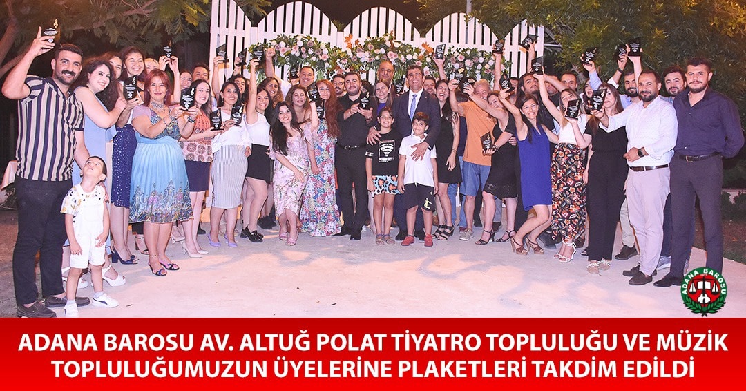 ADANA BAROSU AV. ALTUĞ POLAT TİYATRO TOPLULUĞU VE MÜZİK TOPLULUĞUMUZUN ÜYELERİNE PLAKETLERİ TAKDİM EDİLDİ  