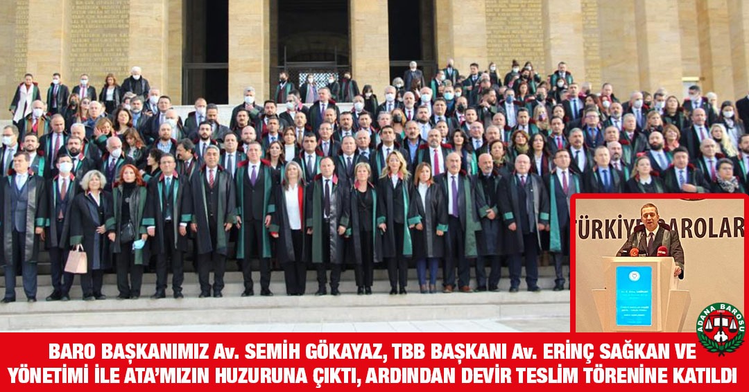 BARO BAŞKANIMIZ Av. SEMİH GÖKAYAZ, TBB BAŞKANI Av. ERİNÇ SAĞKAN VE YÖNETİMİ İLE ATA’MIZIN HUZURUNA ÇIKTI, ARDINDAN DEVİR TESLİM TÖRENİNE KATILDI