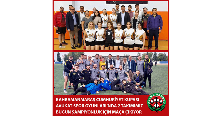 KAHRAMANMARAŞ CUMHURİYET KUPASI AVUKAT SPOR OYUNLARI’NDA 2 TAKIMIMIZ BUGÜN ŞAMPİYONLUK İÇİN MAÇA ÇIKIYOR