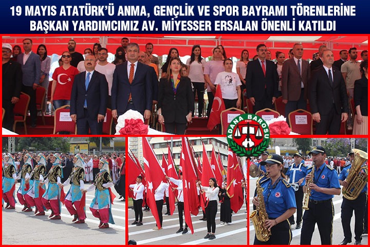 19 MAYIS ATATÜRK’Ü ANMA GENÇLİK VE SPOR BAYRAMI TÖRENLERİNE BAŞKAN YARDIMCIMIZ AV. MİYESSER ERSALAN ÖNENLİ KATILDI  