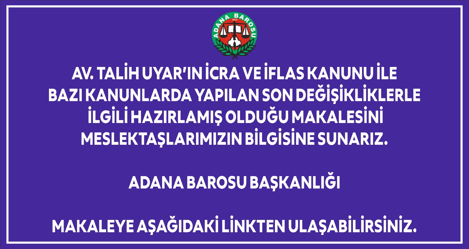 İZMİR BAROSU ÜYESİ AV. TALİH UYAR’IN “İCRA VE İFLAS KANUNU İLE BAZI KANUNLARDA DEĞİŞİKLİK YAPILMASI HAKKINDA” HAZIRLAMIŞ OLDUĞU MAKALE 