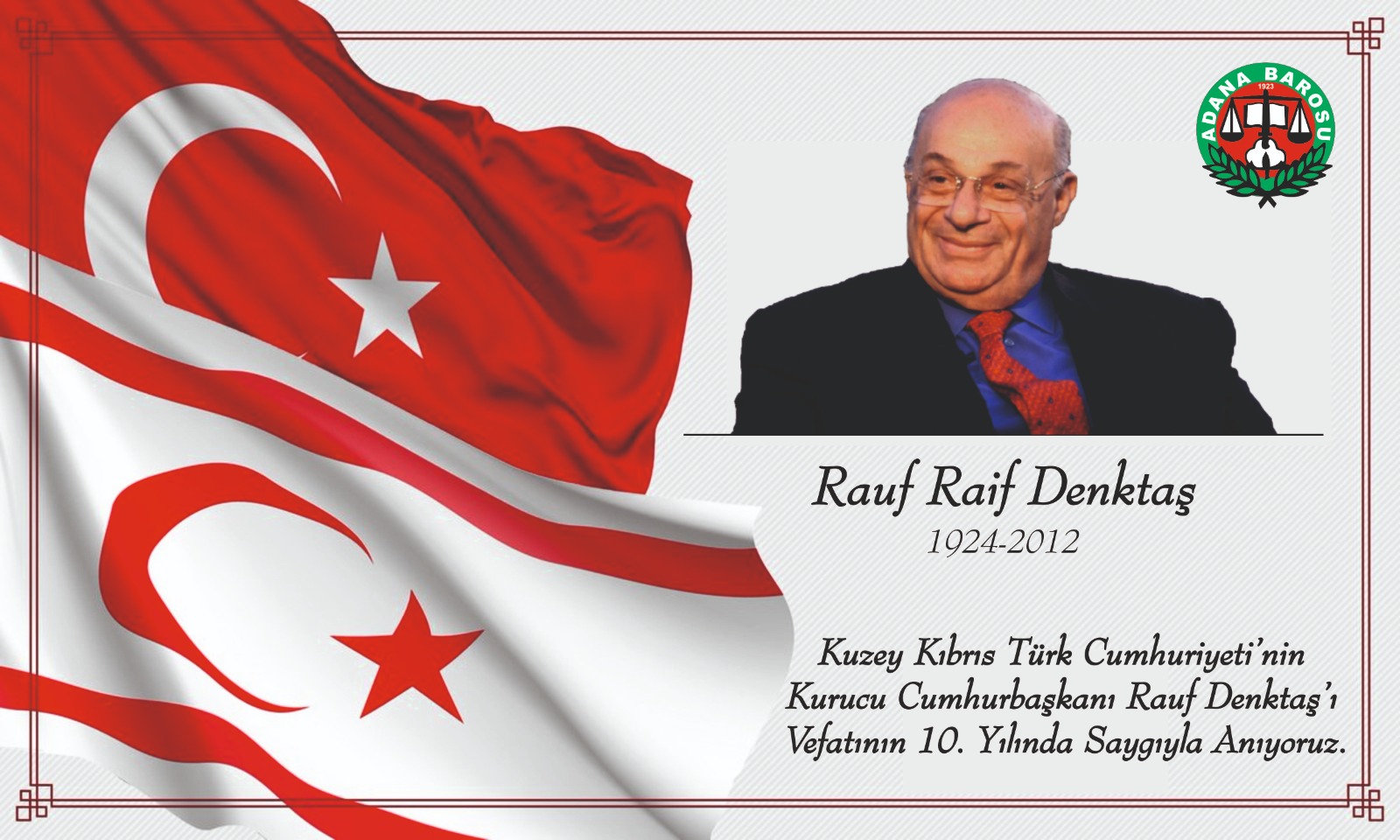 KUZEY KIBRIS TÜRK CUMHURİYETİ’NİN KURUCU CUMHURBAŞKANI RAUF DENKTAŞ’I VEFATININ 10. YILINDA SAYGIYLA ANIYORUZ.