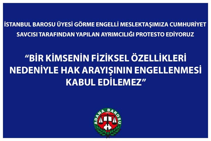 “BİR KİMSENİN FİZİKSEL ÖZELLİKLERİ NEDENİYLE HAK ARAYIŞININ ENGELLENMESİ KABUL EDİLEMEZ”