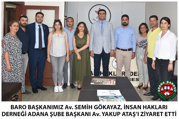 BARO BAŞKANIMIZ Av. SEMİH GÖKAYAZ, İNSAN HAKLARI DERNEĞİ ADANA ŞUBE BAŞKANI Av. YAKUP ATAŞ’I ZİYARET ETTİ