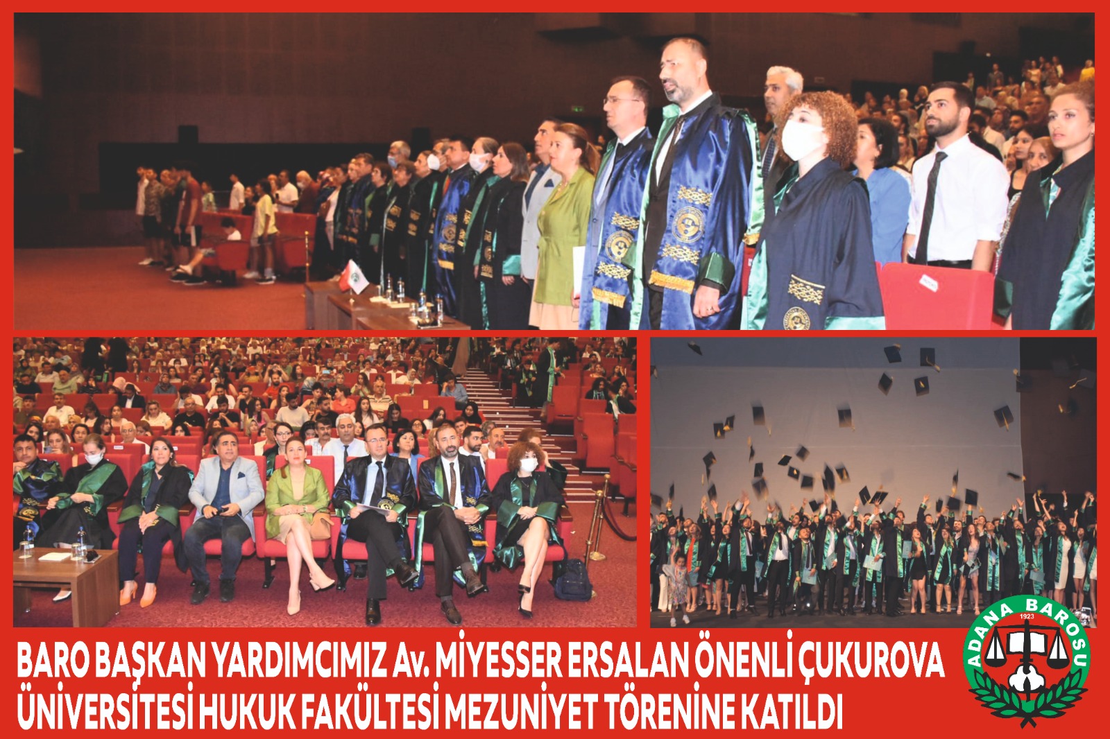 BARO BAŞKAN YARDIMCIMIZ Av. MİYESSER ERSALAN ÖNENLİ ÇUKUROVA ÜNİVERSİTESİ HUKUK FAKÜLTESİ MEZUNİYET TÖRENİNE KATILDI