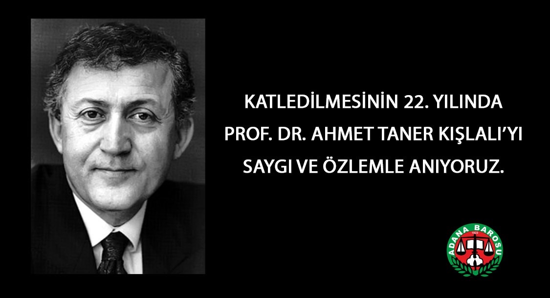 PROF. DR. AHMET TANER KIŞLALI’YI KATLEDİLMESİNİN 22. YILINDA SAYGIYLA ANIYORUZ.