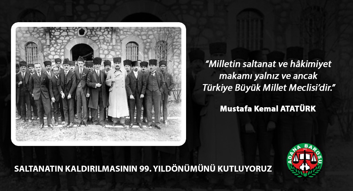 SALTANATIN KALDIRILMASININ 99. YILDÖNÜMÜNÜ KUTLUYORUZ