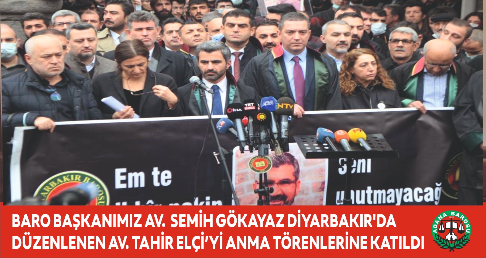 BARO BAŞKANIMIZ AV. SEMİH GÖKAYAZ DİYARBAKIR'DA DÜZENLENEN AV. TAHİR ELÇİ’Yİ ANMA TÖRENLERİNE KATILDI