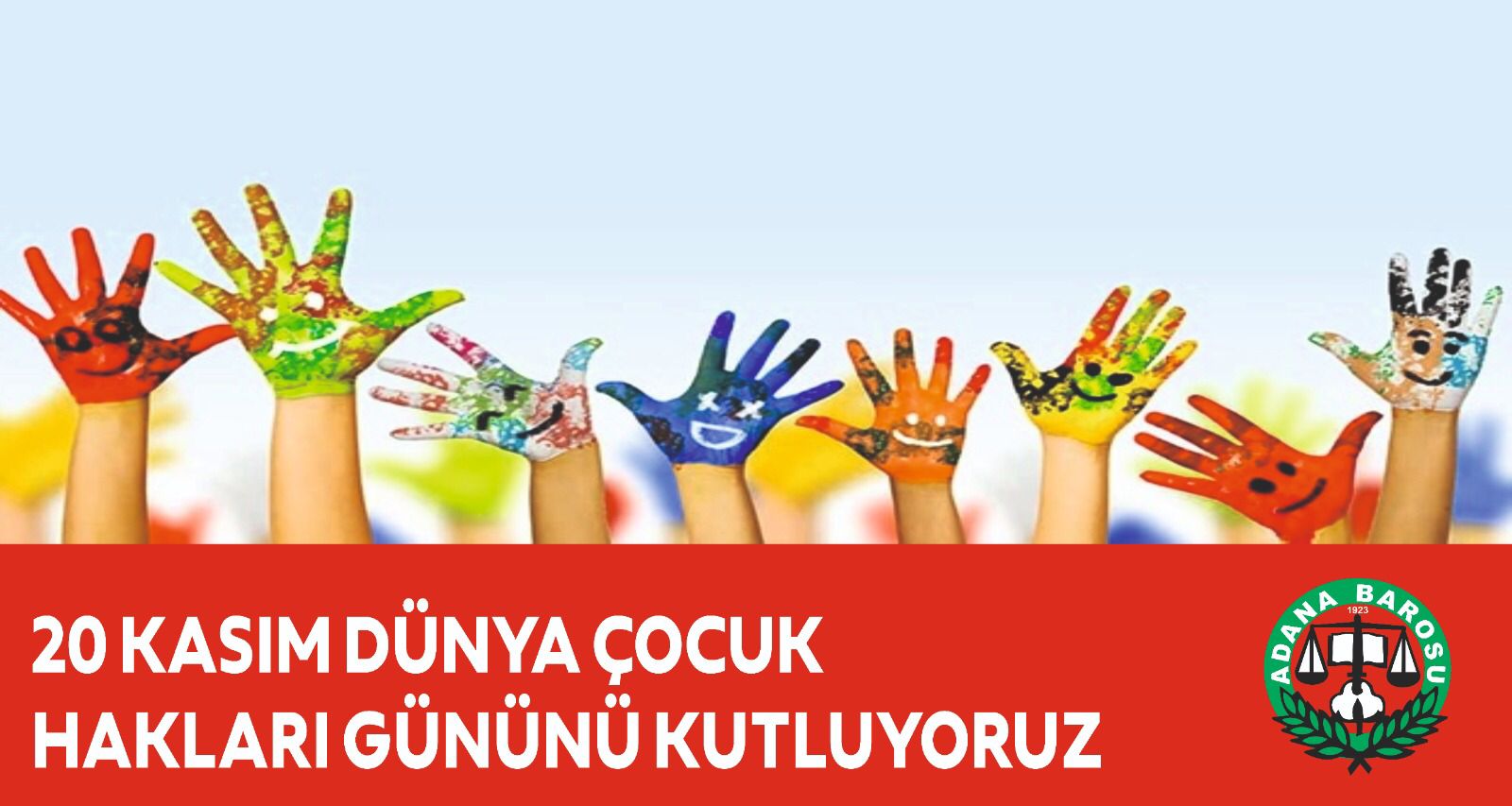 ÇOCUK HAKLARI GÜNÜ’NÜ KUTLUYORUZ