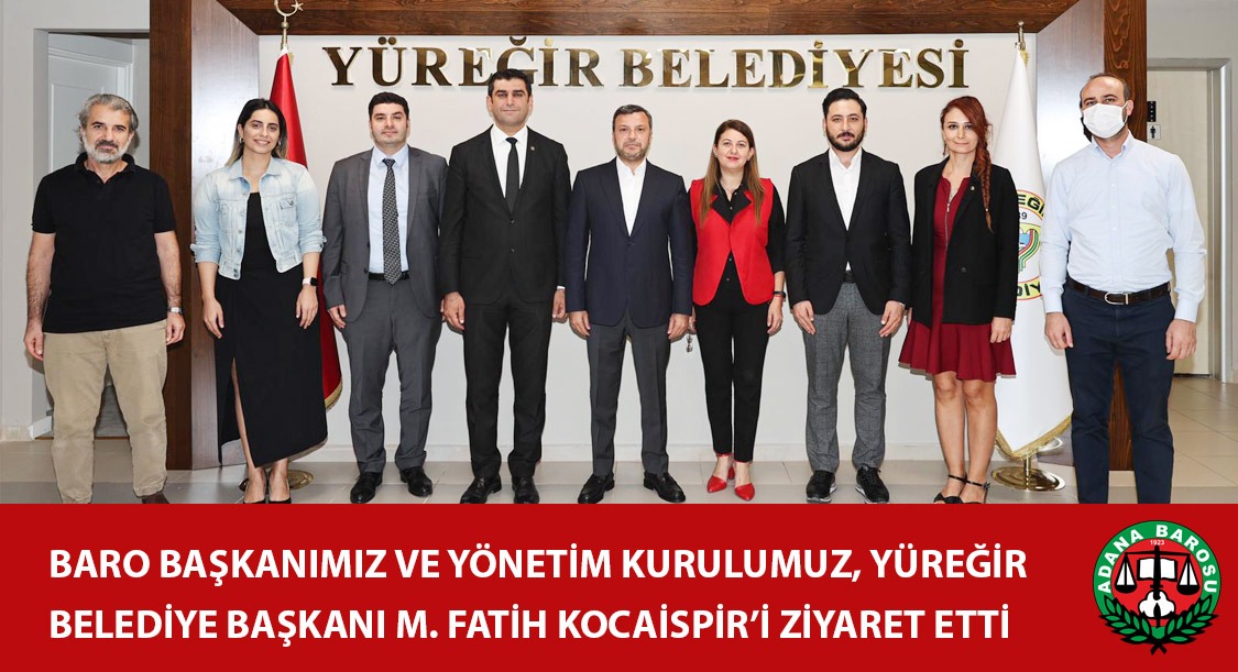 BARO BAŞKANIMIZ VE YÖNETİM KURULUMUZ YÜREĞİR BELEDİYE BAŞKANI M. FATİH KOCAİSPİR’İ ZİYARET ETTİ