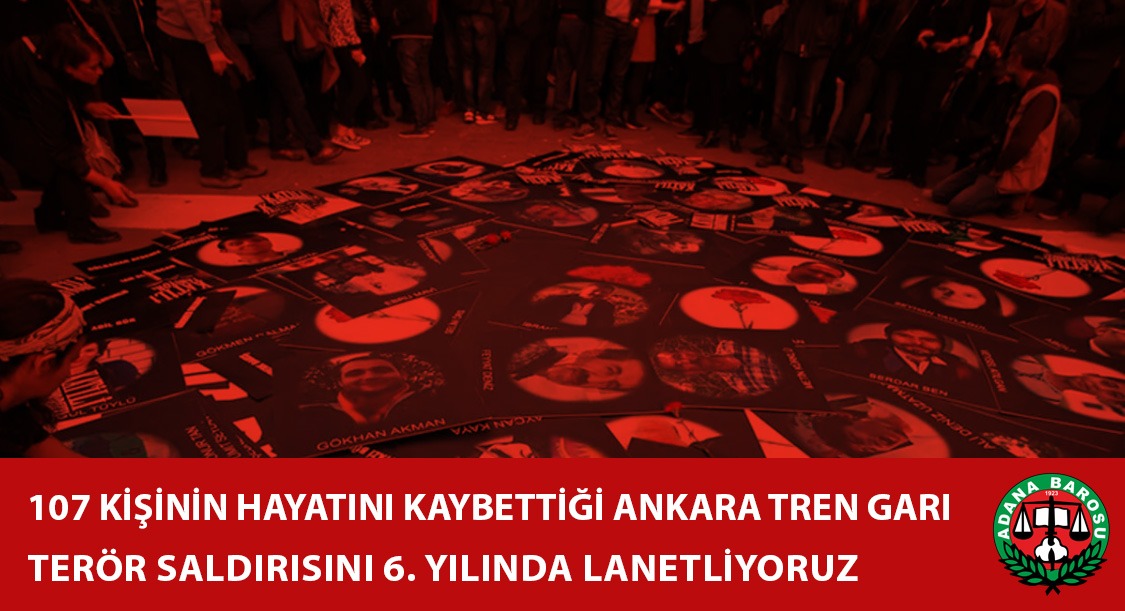 107 KİŞİNİN HAYATINI KAYBETTİĞİ ANKARA TREN GARI TERÖR SALDIRISINI 6. YILINDA LANETLİYORUZ