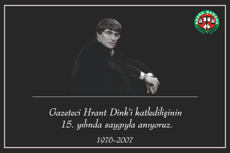 GAZETECİ HRANT DİNK'İ KATLEDİLİŞİNİN 15. YILINDA SAYGIYLA ANIYORUZ.