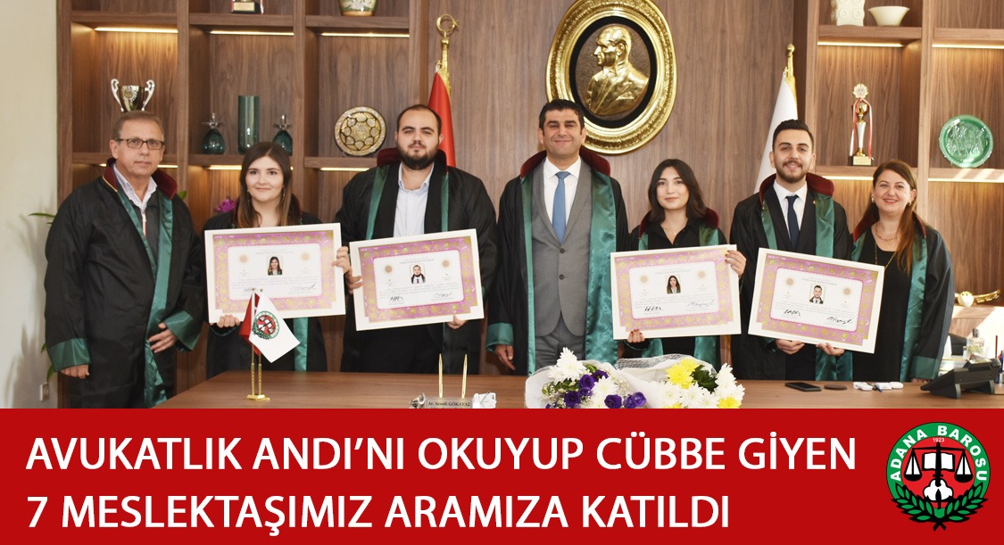 Avukatlık Andı’nı okuyup cübbe giyen 7 meslektaşımız aramıza katıldı
