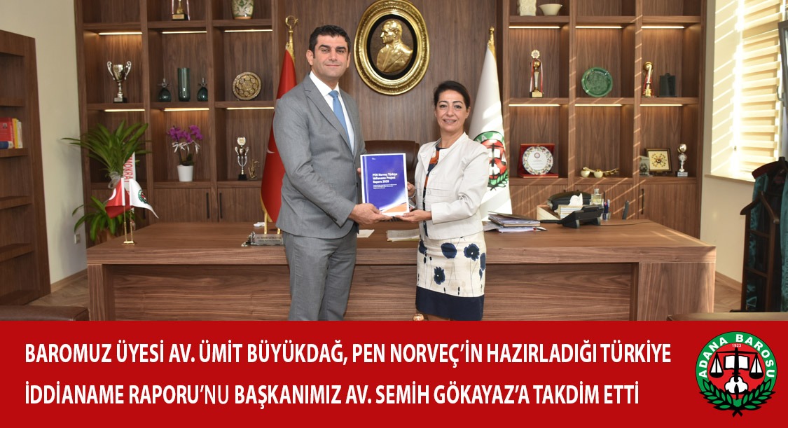 KADIN HAKLARI MERKEZİMİZ ÜYESİ AV. ÜMİT BÜYÜKDAĞ, PEN NORVEÇ’İN RAPORUNU BAŞKANIMIZ AV. SEMİH GÖKAYAZ’A TAKDİM ETTİ