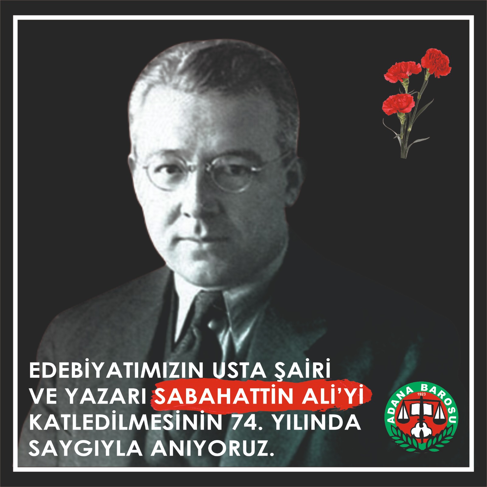 EDEBİYATIMIZIN USTA ŞAiRi ve YAZARI SABAHATTiN ALİ'Yi KATLEDiLMESiNiN 74. YILINDA SAYGIYLA ANIYORUZ