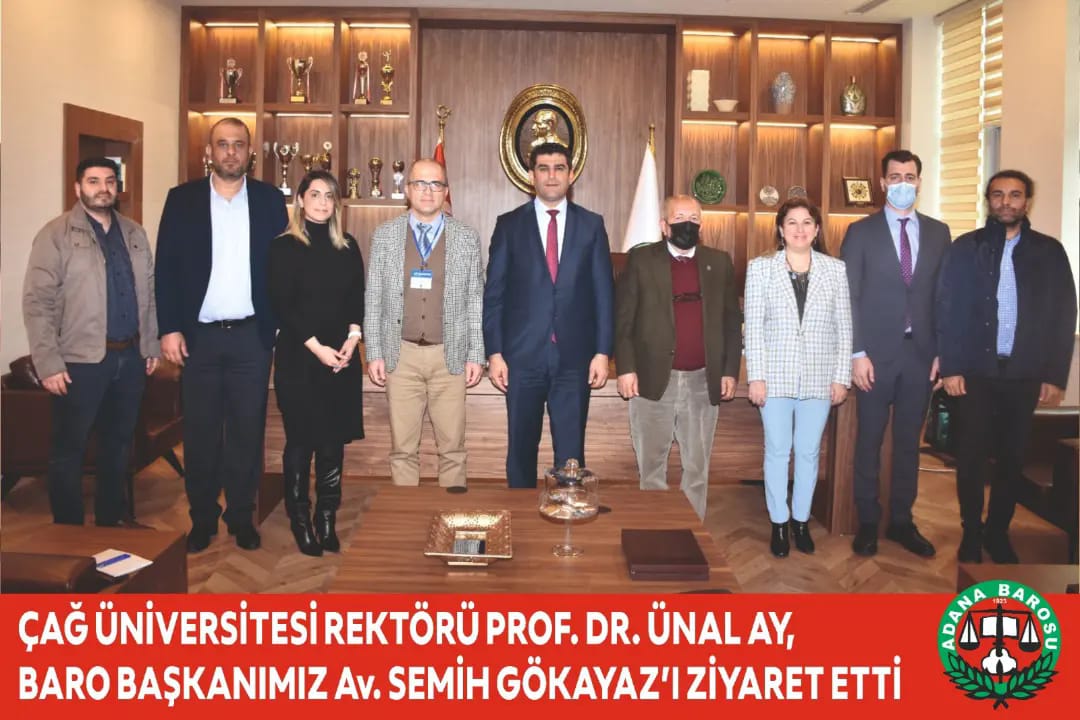 ÇAĞ ÜNİVERSİTESİ REKTÖRÜ PROF. DR. ÜNAL AY, BARO BAŞKANIMIZ Av. SEMİH GÖKAYAZ’I ZİYARET ETTİ