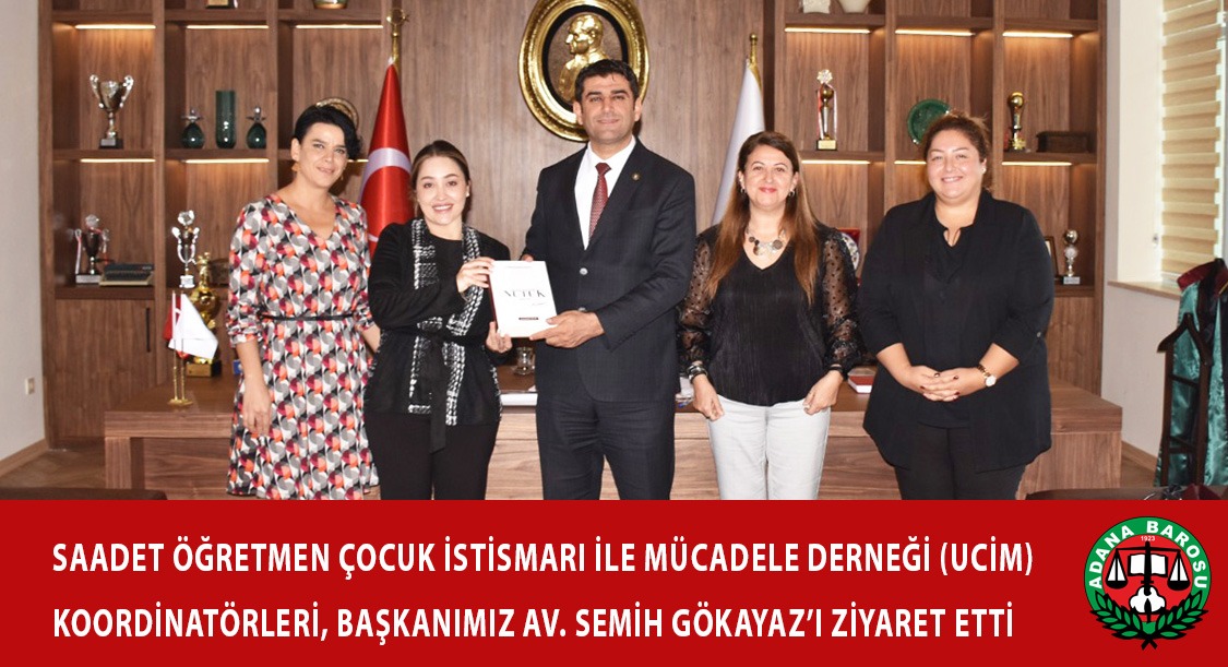 SAADET ÖĞRETMEN ÇOCUK İSTİSMARI İLE MÜCADELE DERNEĞİ (UCİM) KOORDİNATÖRLERİ BAŞKANIMIZ AV. SEMİH GÖKAYAZ’I ZİYARET ETTİ