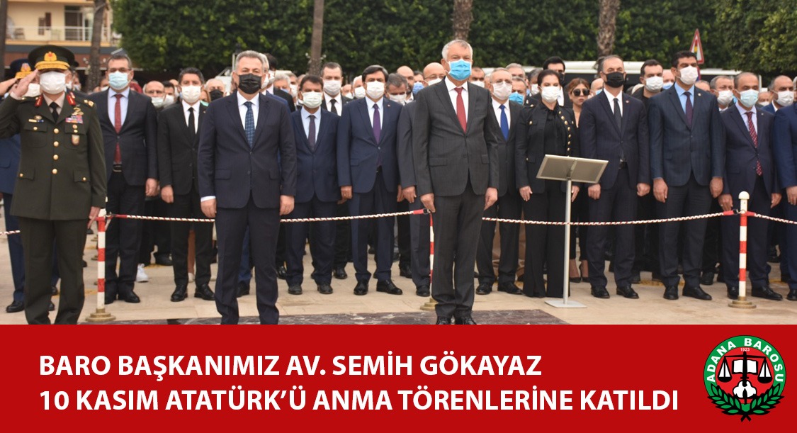 BARO BAŞKANIMIZ AV. SEMİH GÖKAYAZ 10 KASIM ATATÜRK’Ü ANMA TÖRENLERİNE KATILDI