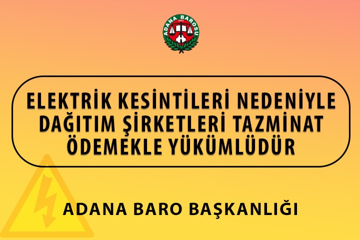 ELEKTRİK KESİNTİLERİ NEDENİYLE DAĞITIM ŞİRKETLERİ TAZMİNAT ÖDEMEKLE YÜKÜMLÜDÜR