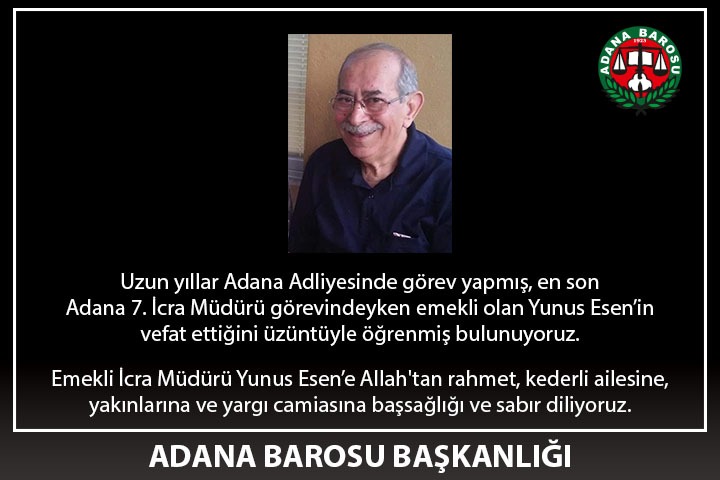 Emekli İcra Müdürü Yunus Esen vefat etmiştir