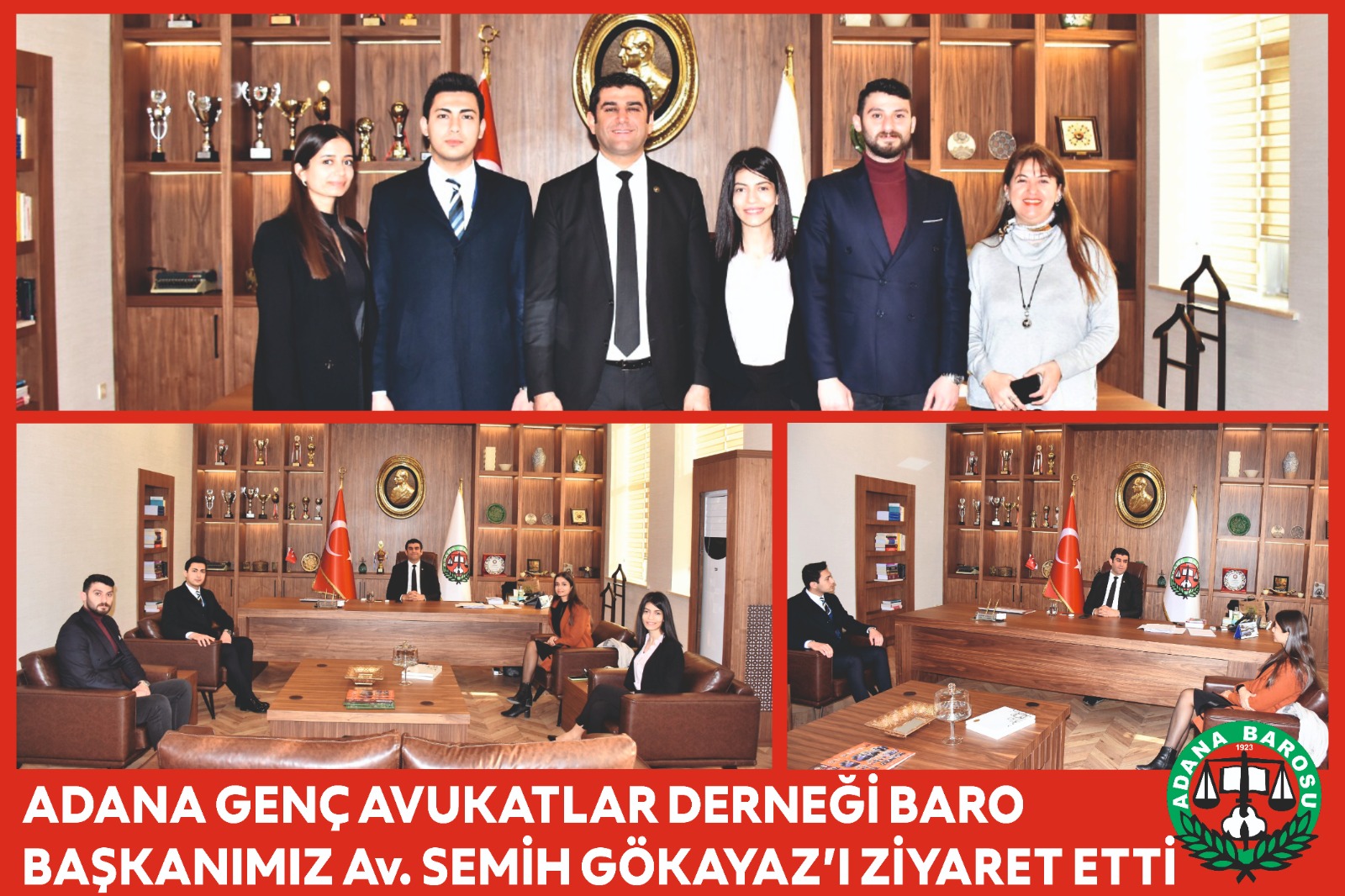 ADANA GENÇ AVUKATLAR DERNEĞİ BARO BAŞKANIMIZ Av. SEMİH GÖKAYAZ’I ZİYARET ETTİ