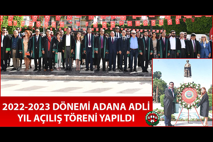 2022-2023 DÖNEMİ ADANA ADLİ YIL AÇILIŞ TÖRENİ YAPILDI  