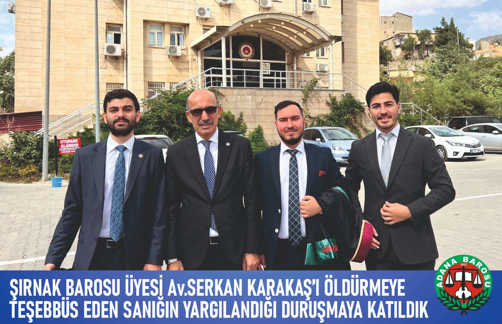 ŞIRNAK BAROSU ÜYESİ Av.SERKAN KARAKAŞ’I ÖLDÜRMEYE TEŞEBBÜS EDEN SANIĞIN YARGILANDIĞI DURUŞMAYA KATILDIK