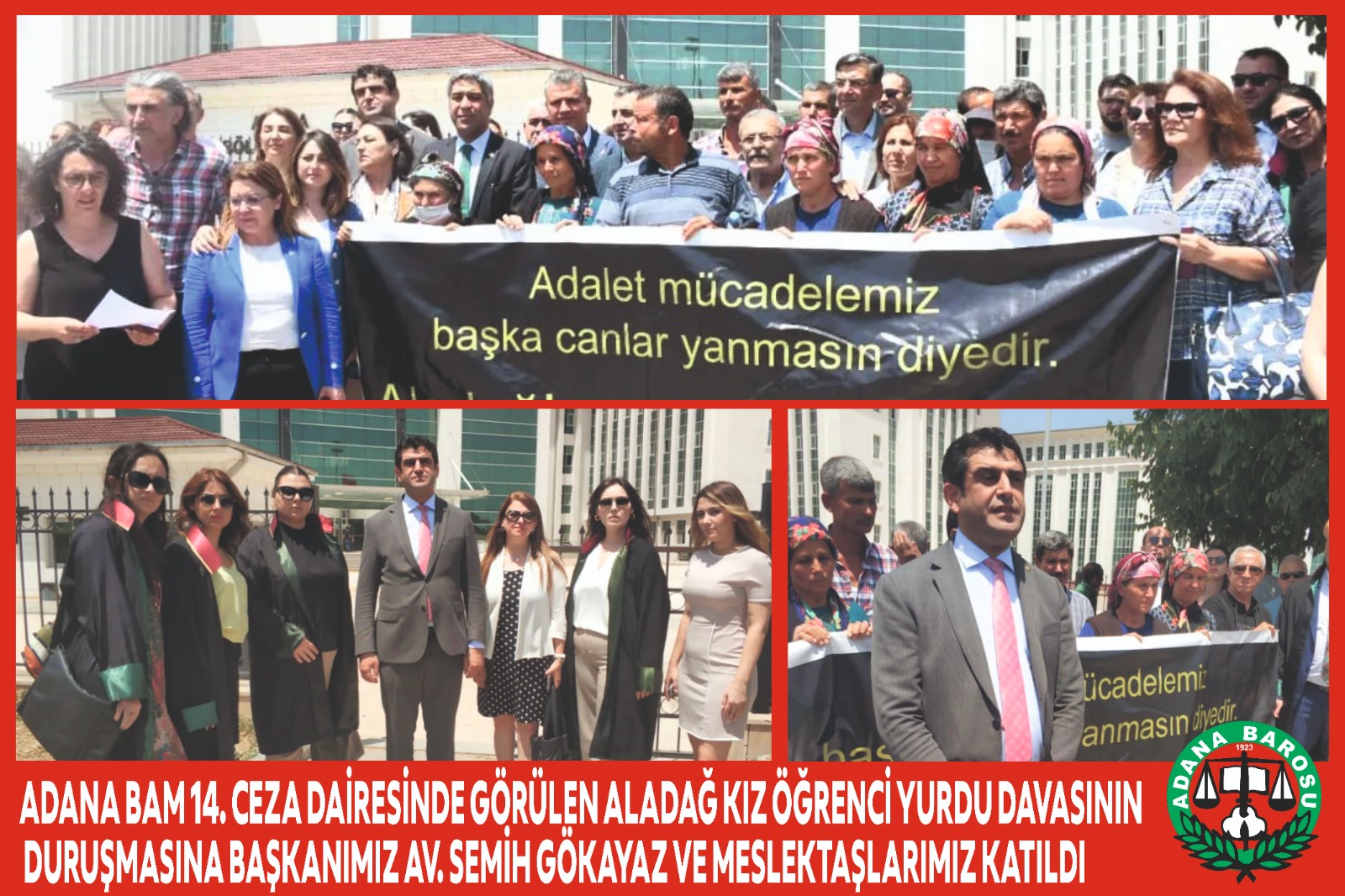 ADANA BAM 14. CEZA DAİRESİNDE GÖRÜLEN ALADAĞ KIZ ÖĞRENCİ YURDU DAVASININ DURUŞMASINA BAŞKANIMIZ AV. SEMİH GÖKAYAZ VE MESLEKTAŞLARIMIZ KATILDI